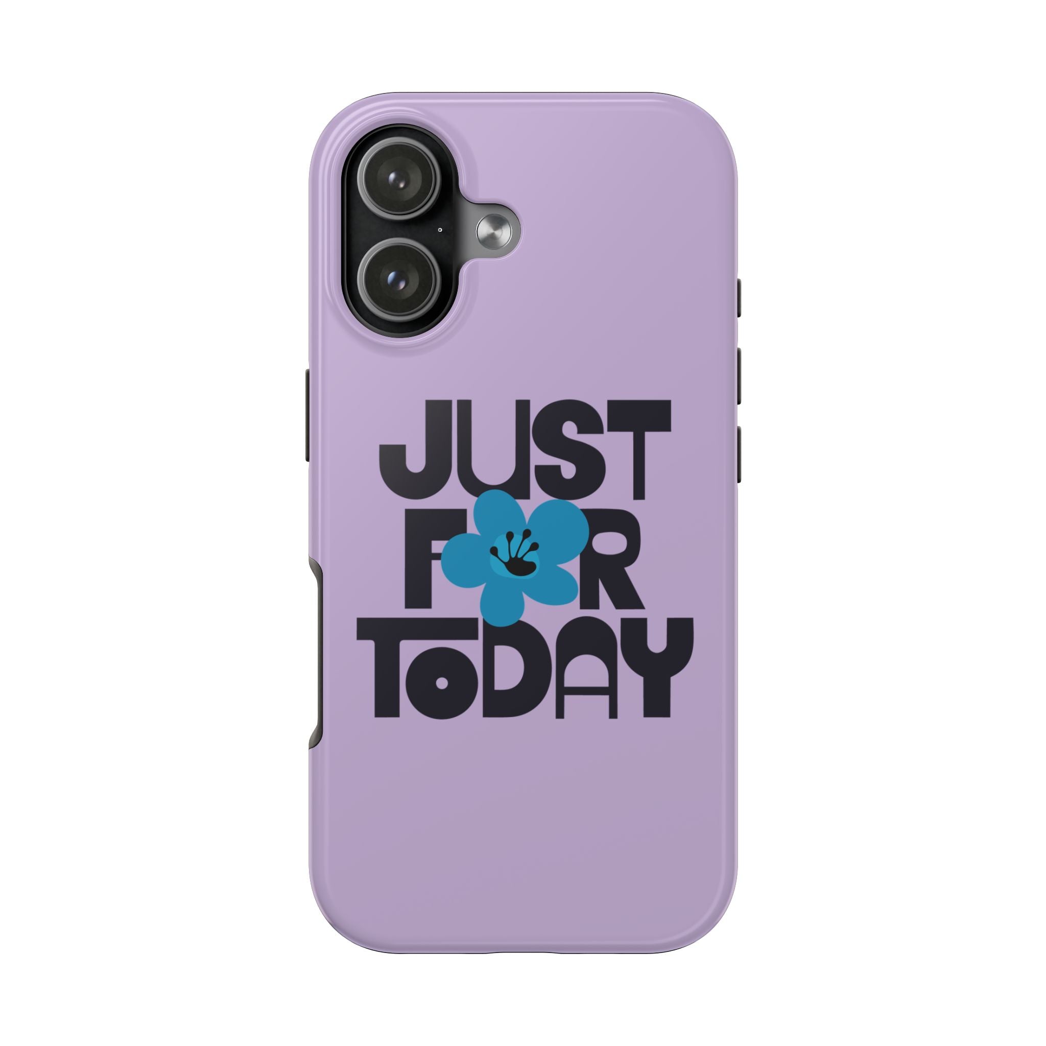 Just For Today Lilac Tough Phone Case | Recovery Gift | Poop2Poppies™