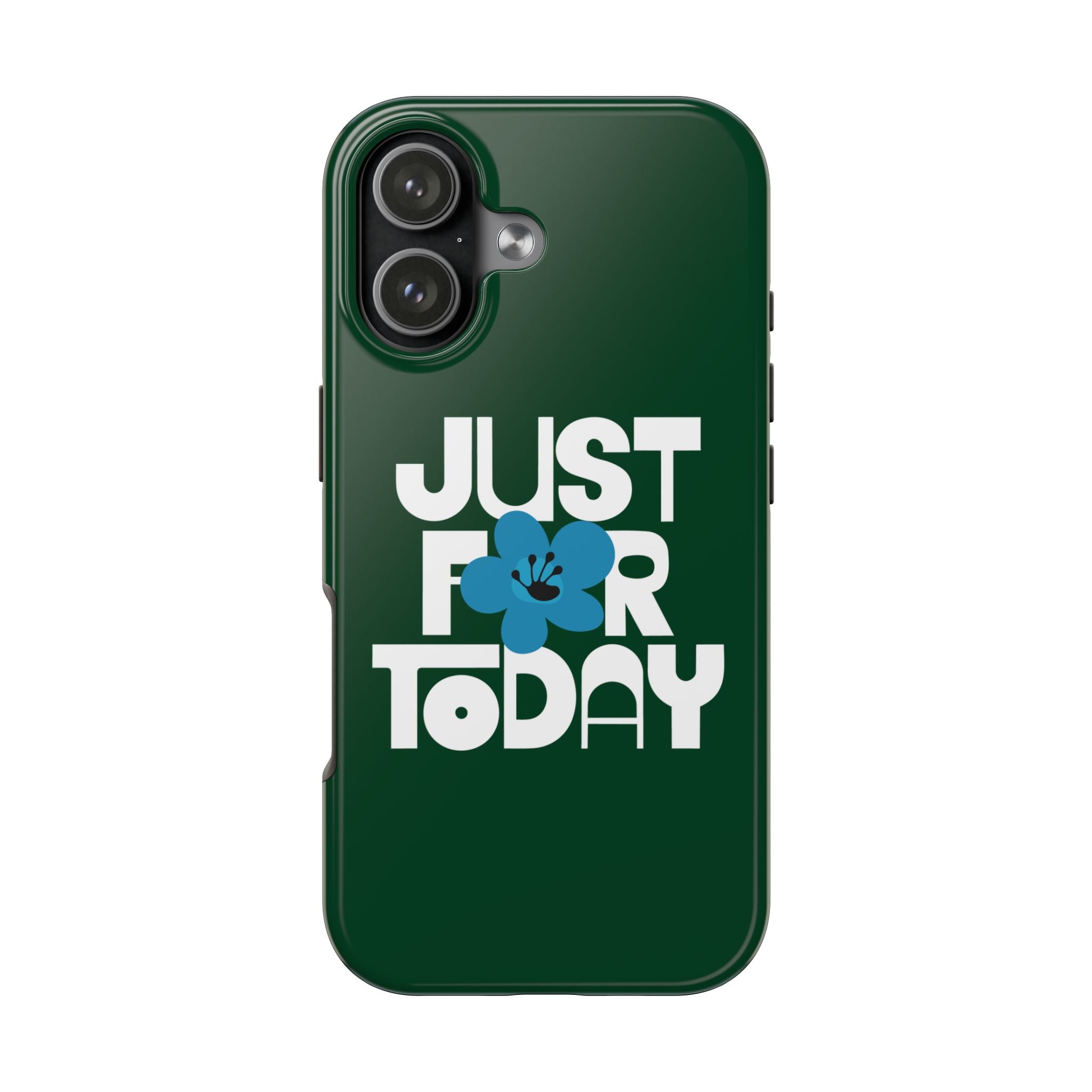 Just For Today Green Tough Phone Case | Recovery Gift | Poop2Poppies™