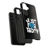 Just For Today Black Tough Phone Case | Recovery Gift | Poop2Poppies™