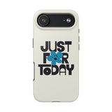 Just For Today Natural Tough Phone Case | Recovery Gift | Poop2Poppies™