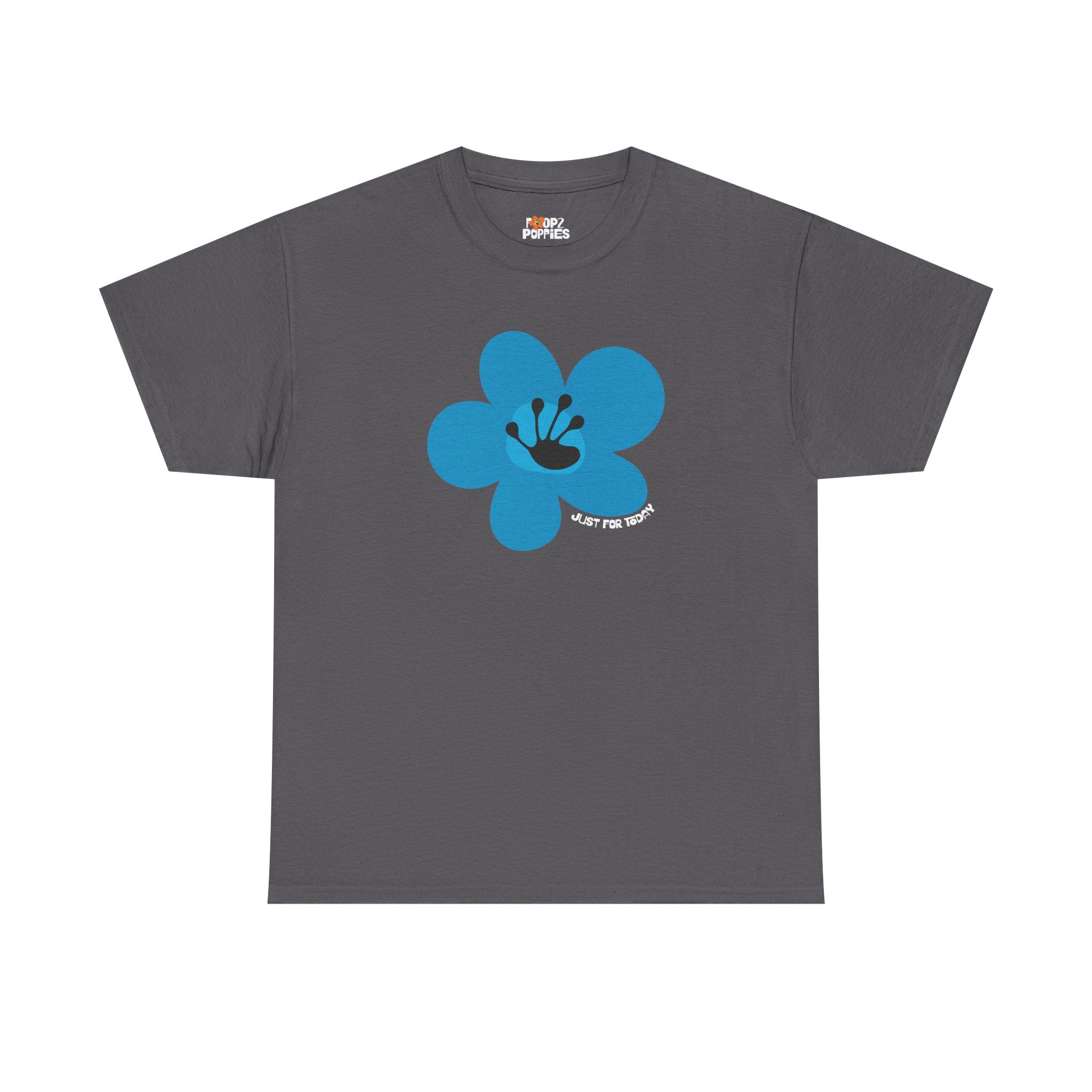 Just For Today Unisex Flower T-Shirt | Recovery Gift | Poop2Poppies™
