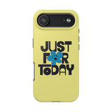 Just For Today Cornsilk Tough Phone Case | Recovery Gift | Poop2Poppies™