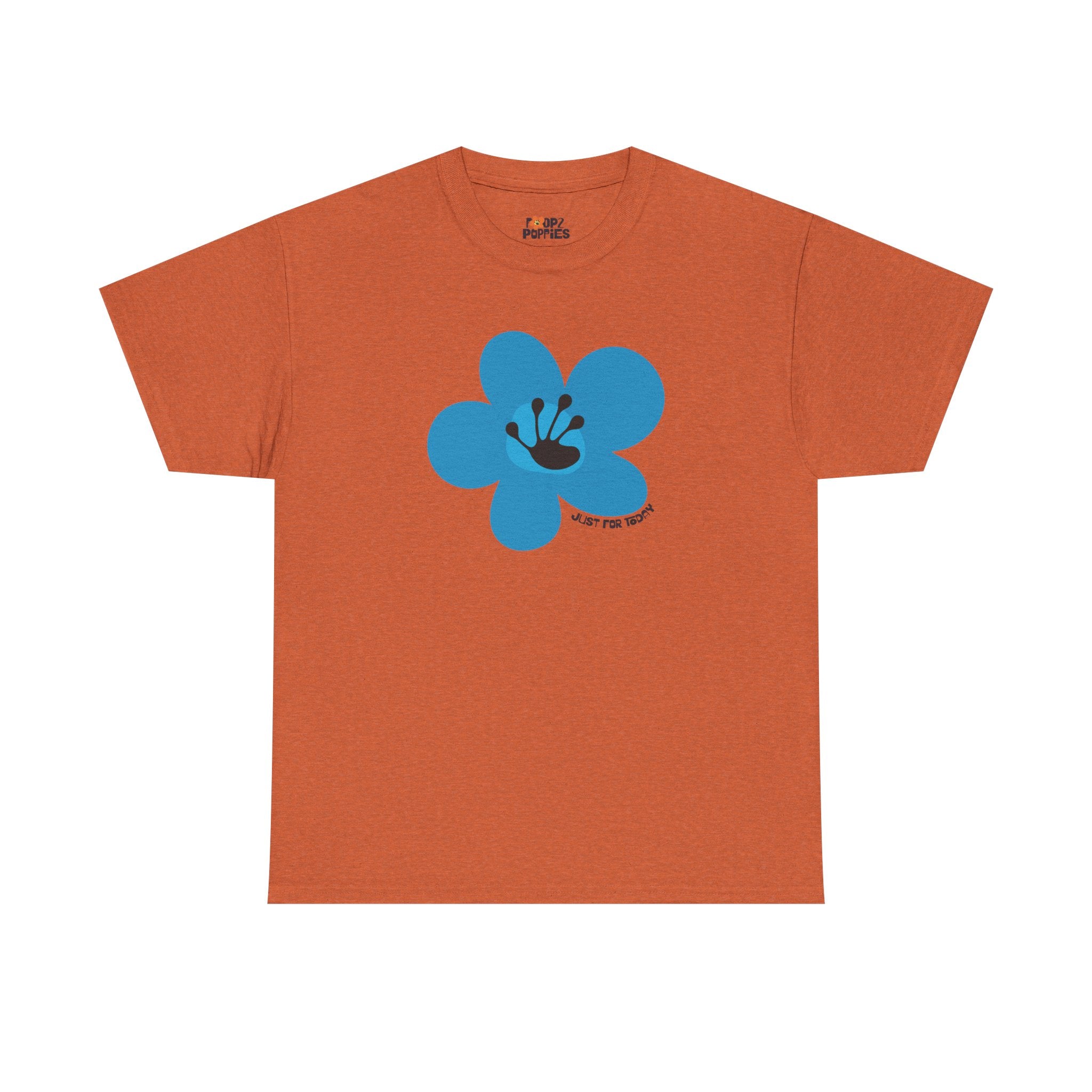 Just For Today Unisex Flower T-Shirt | Recovery Gift | Poop2Poppies™