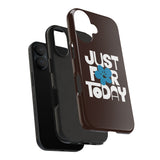 Just For Today Dark Chocolate Tough Phone Case | Recovery Gift | Poop2Poppies™