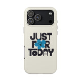 Just For Today Natural Tough Phone Case | Recovery Gift | Poop2Poppies™