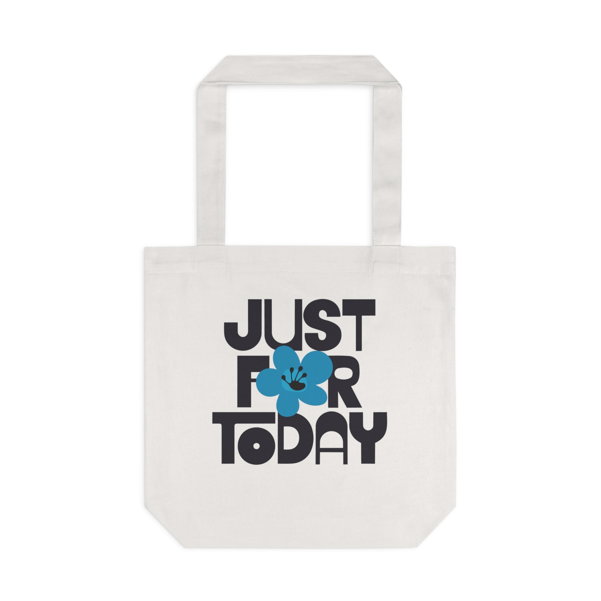 Just For Today Tote Bag | Recovery Gift | Poop2Poppies™