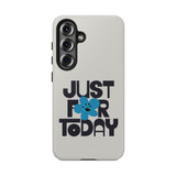 Just For Today Ash Tough Phone Case | Recovery Gift | Poop2Poppies™