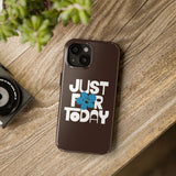 Just For Today Dark Chocolate Tough Phone Case | Recovery Gift | Poop2Poppies™