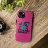 Just For Today Heliconia Tough Phone Case | Recovery Gift | Poop2Poppies™