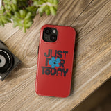 Just For Today Red Tough Phone Case | Recovery Gift | Poop2Poppies™