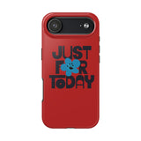 Just For Today Red Tough Phone Case | Recovery Gift | Poop2Poppies™