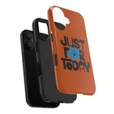 Just For Today Antique Orange Tough Phone Case | Recovery Gift | Poop2Poppies™