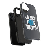 Just For Today Charcoal Tough Phone Case | Recovery Gift | Poop2Poppies™