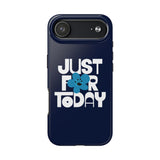 Just For Today Navy Tough Phone Case | Recovery Gift | Poop2Poppies™