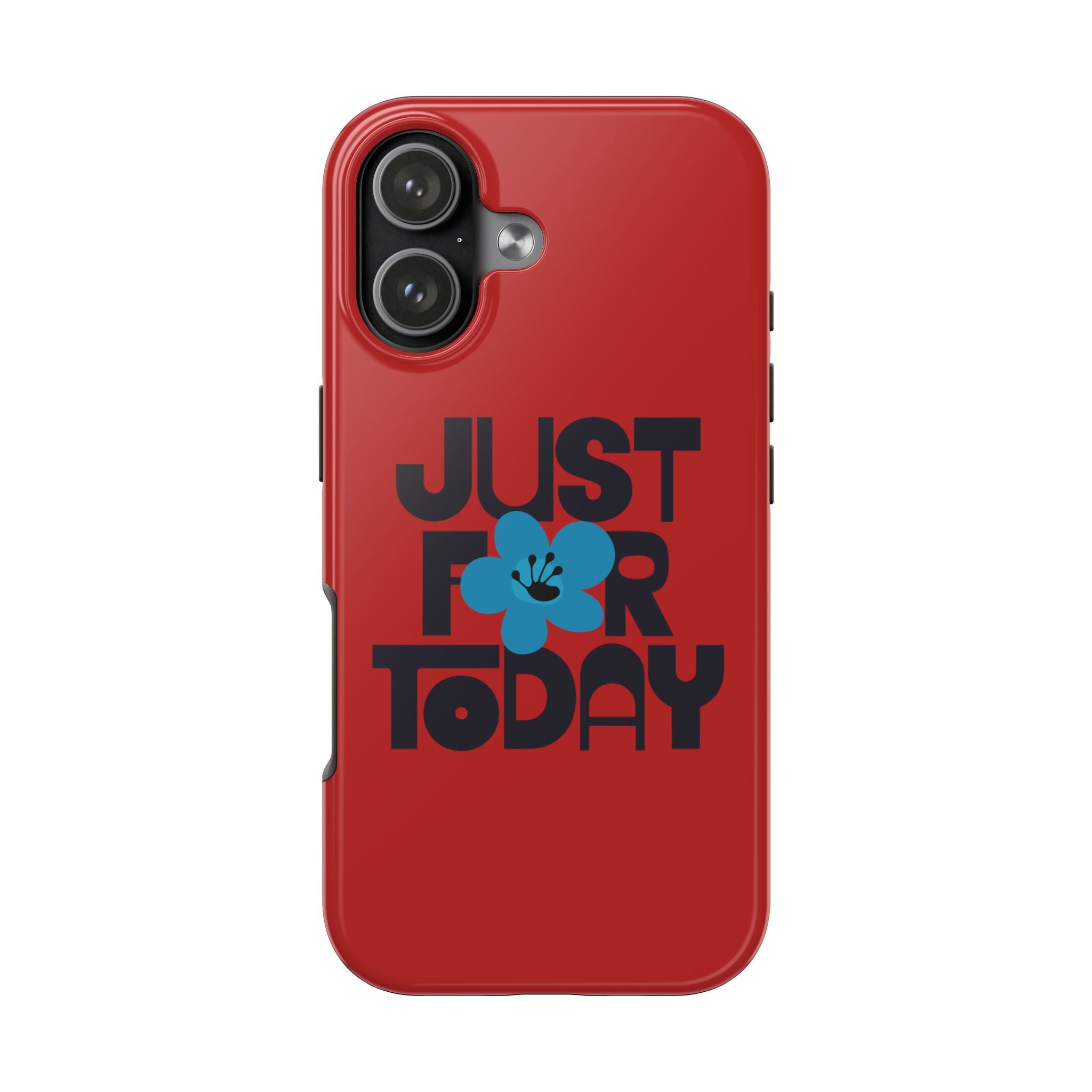 Just For Today Red Tough Phone Case | Recovery Gift | Poop2Poppies™