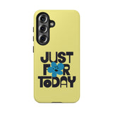 Just For Today Cornsilk Tough Phone Case | Recovery Gift | Poop2Poppies™