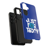 Just For Today Royal Tough Phone Case | Recovery Gift | Poop2Poppies™