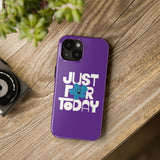Just For Today Purple Tough Phone Case | Recovery Gift | Poop2Poppies™