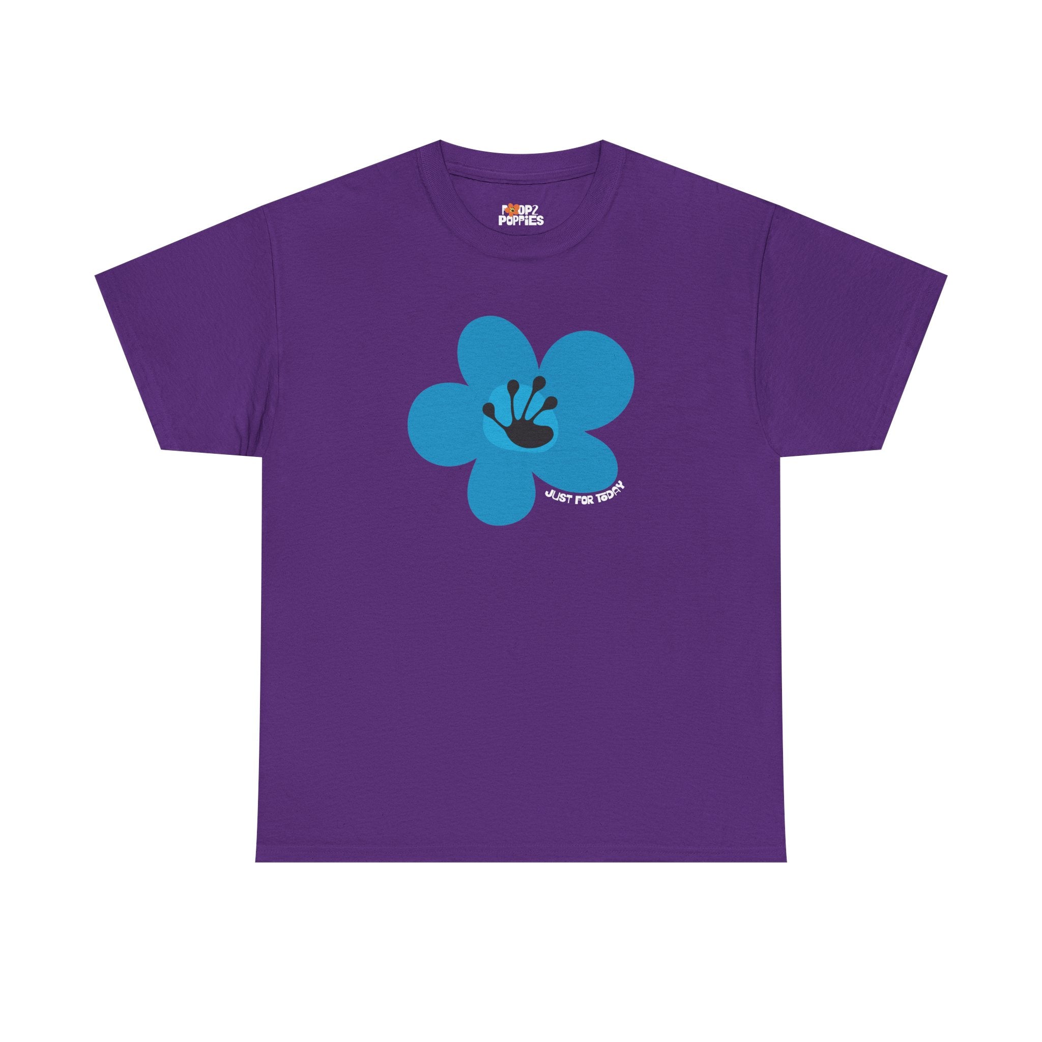 Just For Today Unisex Flower T-Shirt | Recovery Gift | Poop2Poppies™