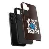 Just For Today Dark Chocolate Tough Phone Case | Recovery Gift | Poop2Poppies™