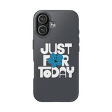 Just For Today Charcoal Tough Phone Case | Recovery Gift | Poop2Poppies™