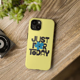 Just For Today Cornsilk Tough Phone Case | Recovery Gift | Poop2Poppies™