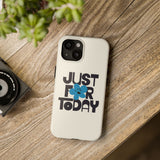 Just For Today Natural Tough Phone Case | Recovery Gift | Poop2Poppies™