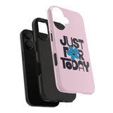Just For Today Light Pink Tough Phone Case | Recovery Gift | Poop2Poppies™