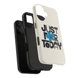 Just For Today Natural Tough Phone Case | Recovery Gift | Poop2Poppies™