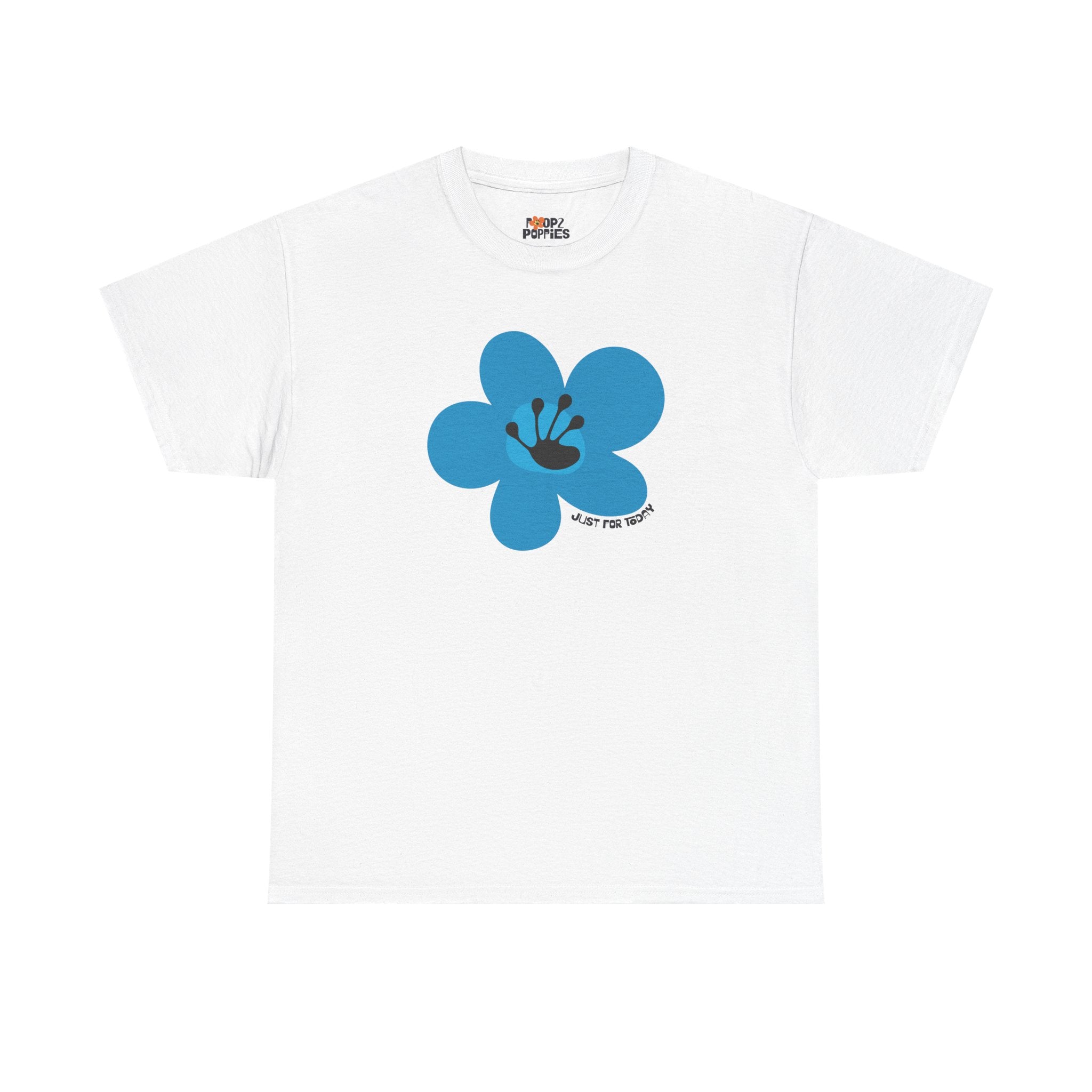 Just For Today Unisex Flower T-Shirt | Recovery Gift | Poop2Poppies™