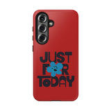 Just For Today Red Tough Phone Case | Recovery Gift | Poop2Poppies™