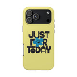 Just For Today Cornsilk Tough Phone Case | Recovery Gift | Poop2Poppies™